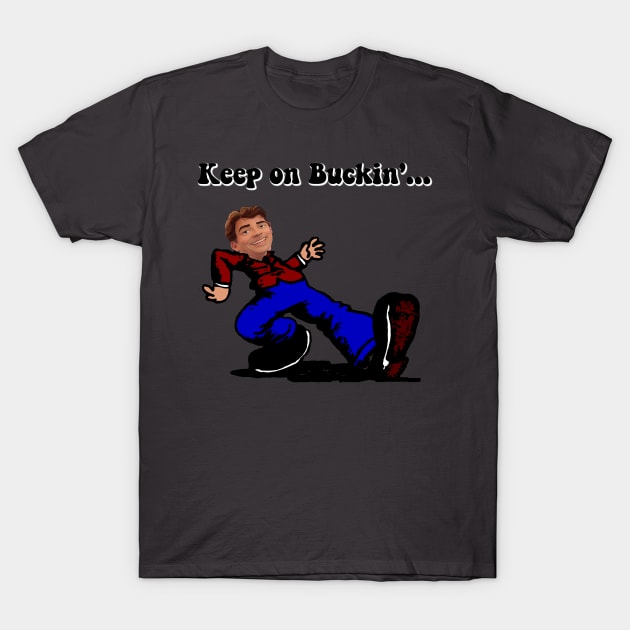 Keep on Buckin T-Shirt by Wixelpix Designs